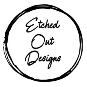 Etched Out Designs